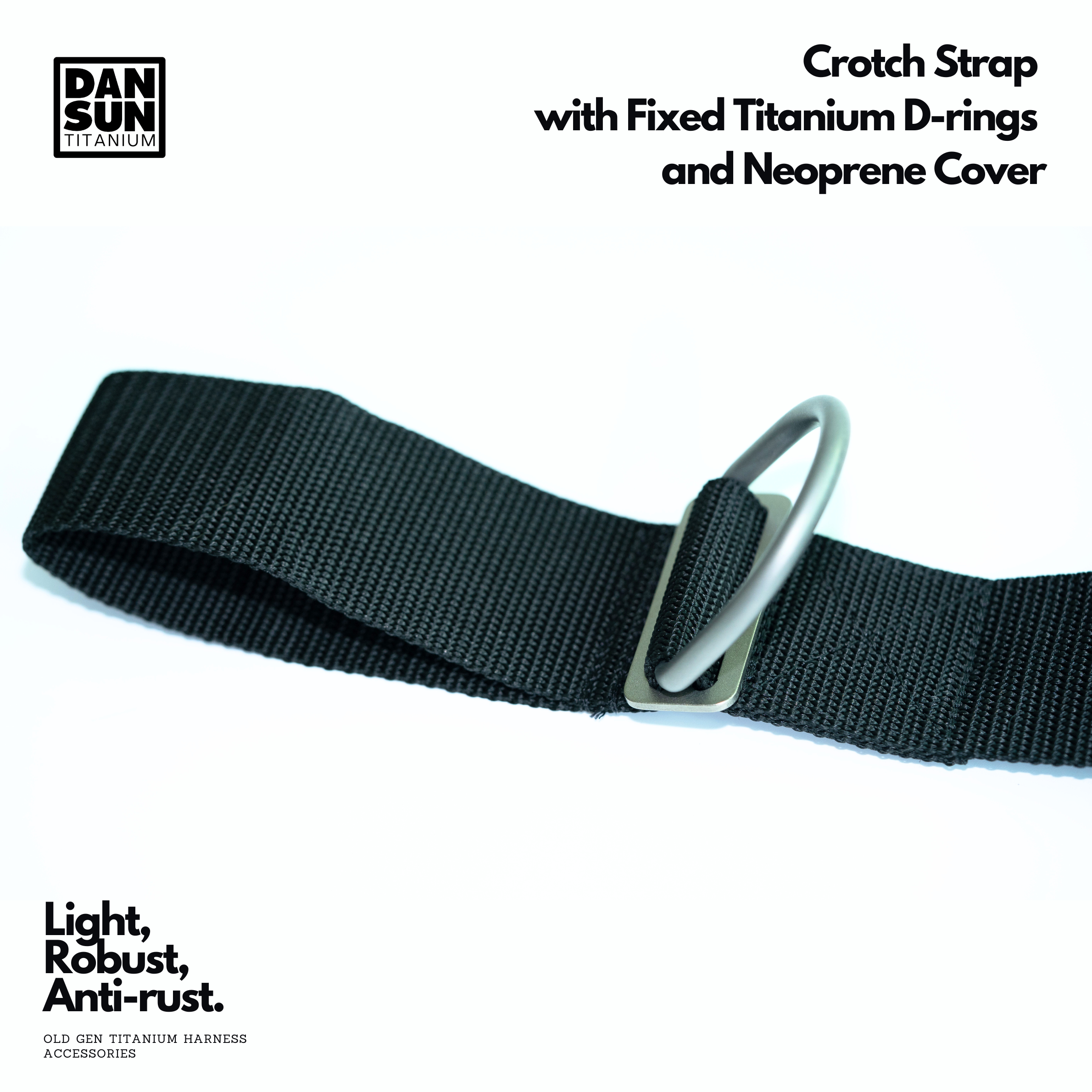 Fixed titanium D-ring on the 2 inch crotch strap